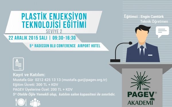 PAGEV AKADEMİ'DE... 22 Aralık 2015 de PLASTİK ENJEKSİYON TEKNOLOJİSİ SEVİYE 2 EĞİTİMİ