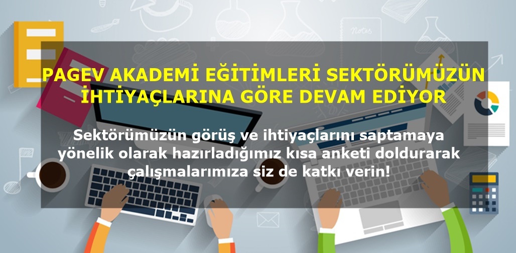 PAGEV AKADEMİ EĞİTİMLERİ SEKTÖRÜMÜZÜN İHTİYAÇLARINA GÖRE DEVAM EDİYOR