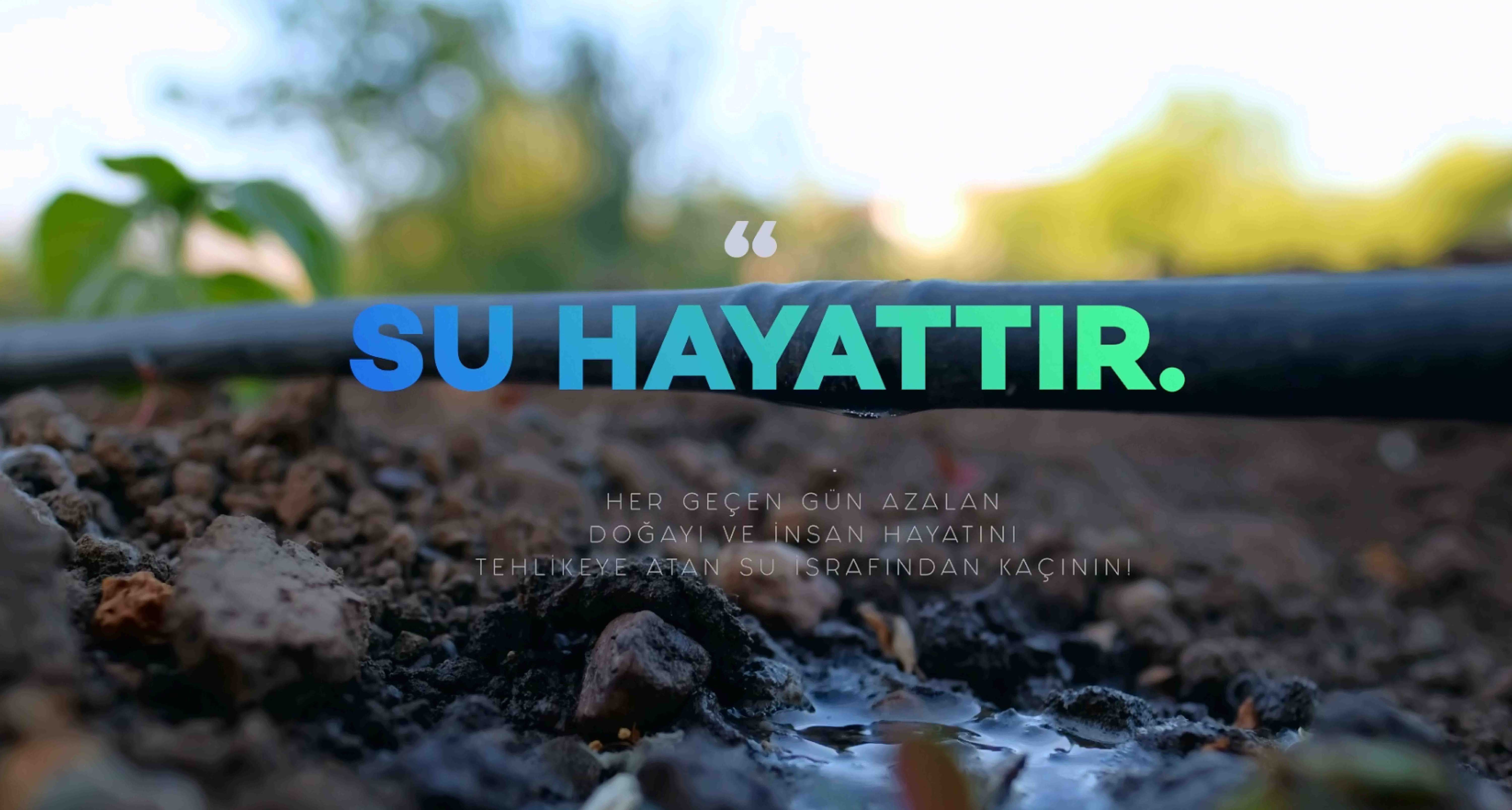 Su hayattır, hayatına sahip çık, suyunu israf etme