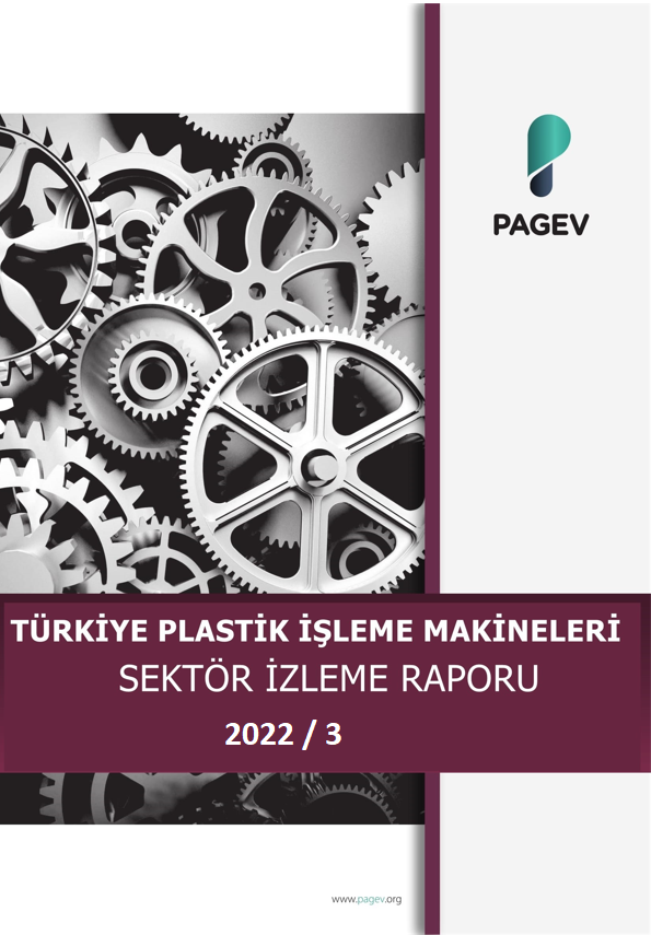 TÜRKİYE PLASTİK İŞLEME MAKİNELERİ SEKTÖR İZLEME RAPORU 2022/3