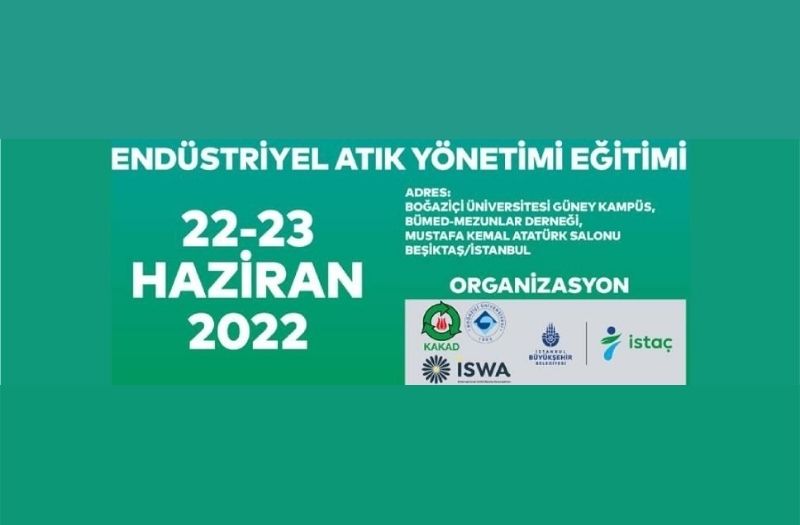 ENDÜSTRİYEL ATIK YÖNETİMİ EĞİTİMİ 22-23 HAZİRAN TARİHLERİNDE...