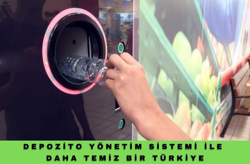 Depozito Yönetim Sistemi ile daha temiz bir Türkiye