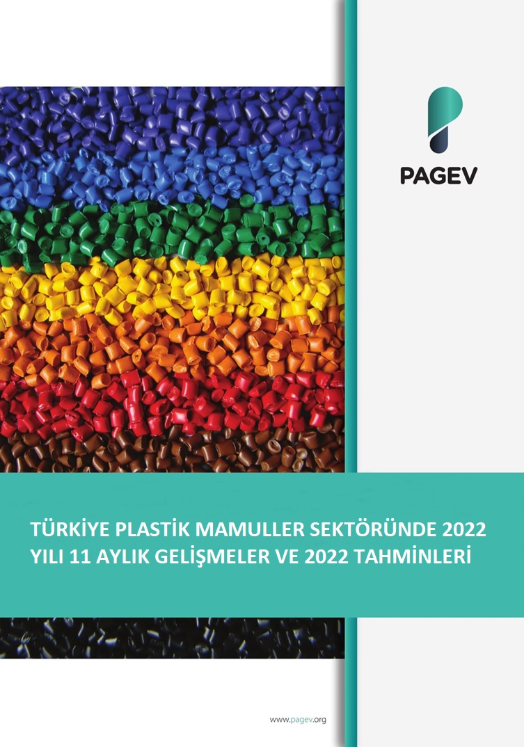 TÜRKİYE PLASTİK MAMULLER SEKTÖRÜNDE 2022 YILI 11 AYLIK GELİŞMELER VE 2022 TAHMİNLERİ 