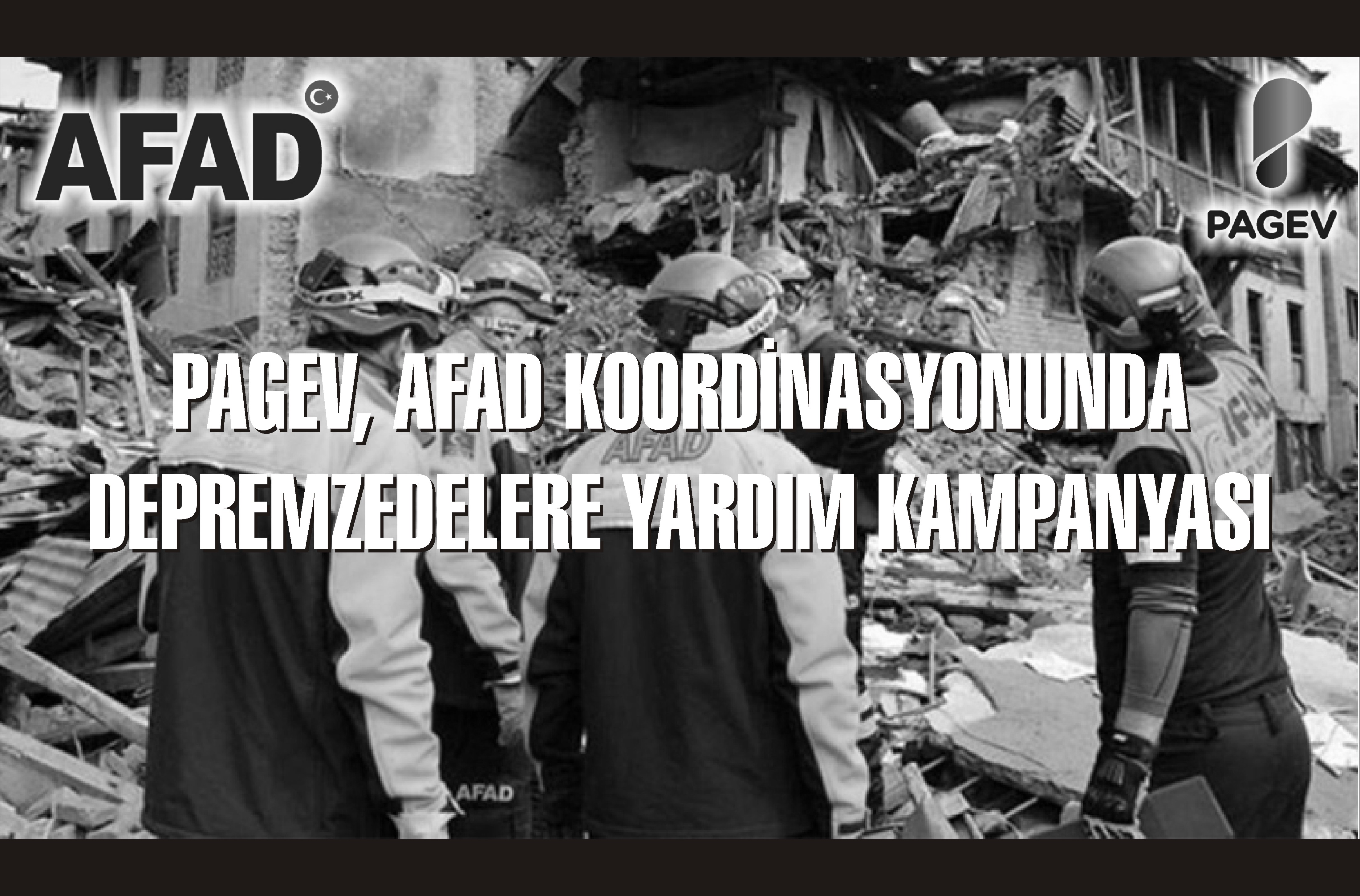 PAGEV, AFAD KOORDİNASYONUNDA DEPREMZEDELERE YARDIM KAMPANYASI