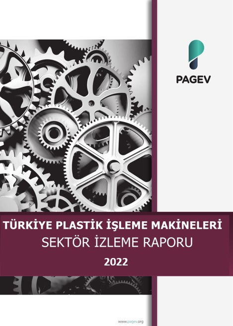 TÜRKİYE PLASTİK İŞLEME MAKİNELERİ SEKTÖR İZLEME RAPORU 2022