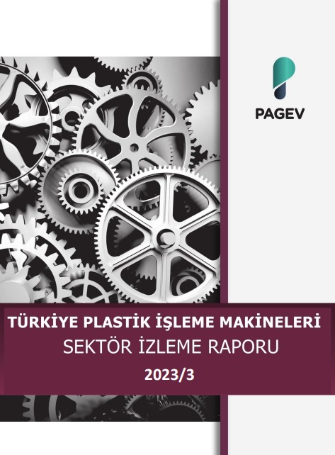 TÜRKİYE PLASTİK İŞLEME MAKİNELERİ SEKTÖR İZLEME RAPORU – 2023/3