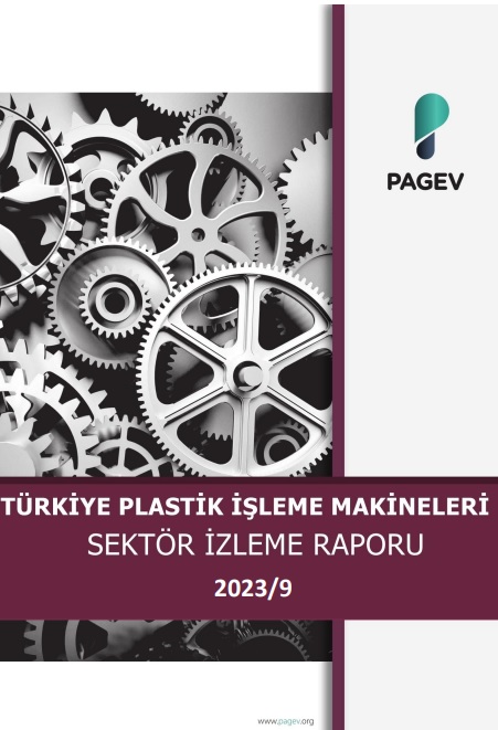 TÜRKİYE PLASTİK İŞLEME MAKİNELERİ SEKTÖR İZLEME RAPORU – 2023/9