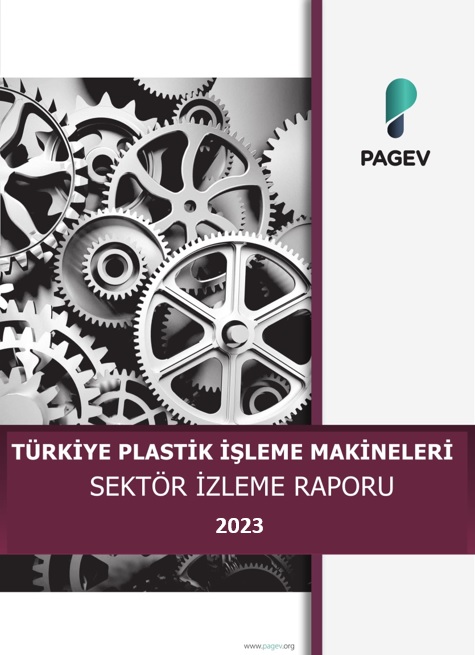 TÜRKİYE PLASTİK İŞLEME MAKİNELERİ SEKTÖR İZLEME RAPORU 2023