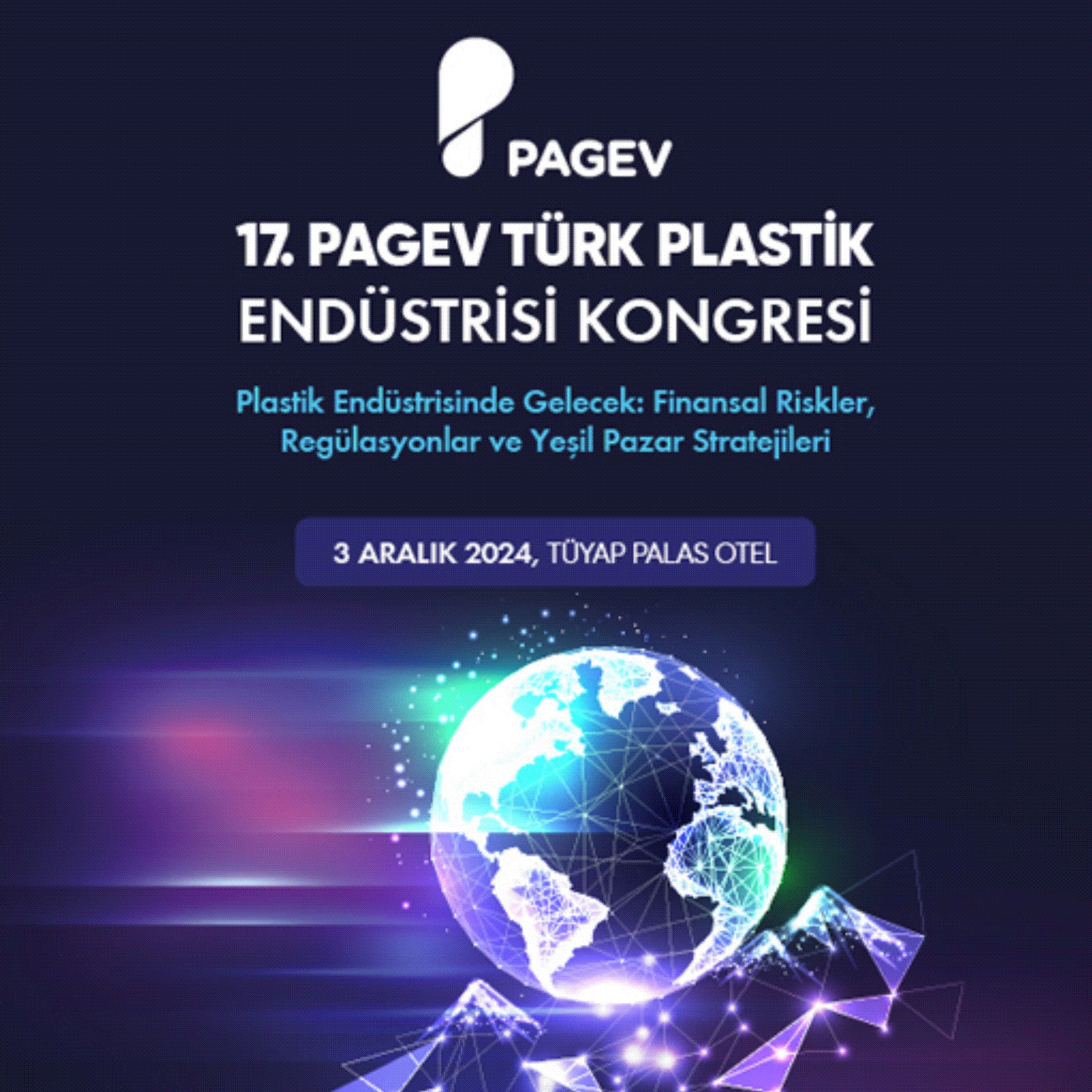 17. PAGEV Türk Plastik Endüstrisi Kongresi Programı Açıklandı 3 Aralık 2024