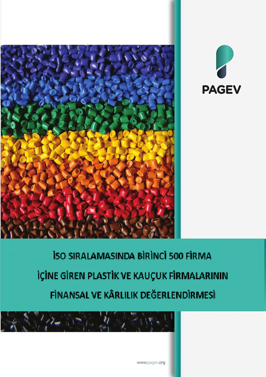 İSO SIRALAMASINDA BİRİNCİ 500 FİRMA İÇİNE GİREN PLASTİK VE KAUÇUK FİRMALARININ FİNANSAL VE KÂRLILIK DEĞERLENDİRMESİ 2025