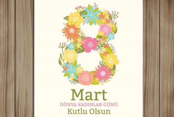 8 MART DÜNYA KADINLAR GÜNÜ KUTLU OLSUN