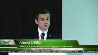IX. Pagev Türk Plastik Endüstrisi Otomotiv Plastikleri Kongresi PAGEV 1. Başkan Yrd. Ahmet MERİÇ