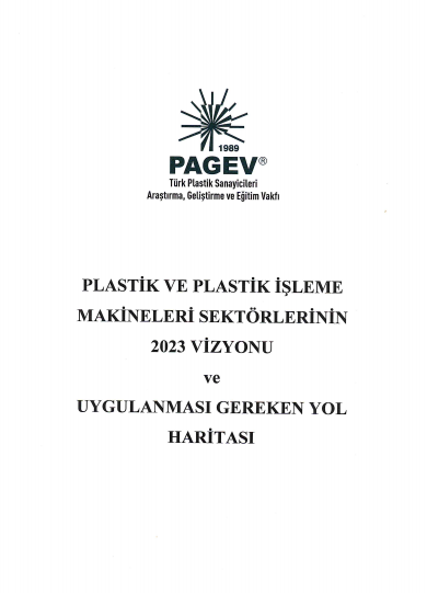 Plastik ve Plastik İşleme Makineleri Sektörlerinin 2023 Vizyonu ve Uyulması Gereken Yol Haritası