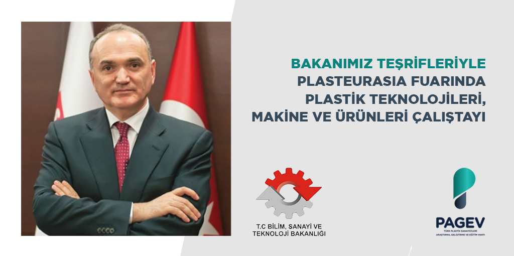 Bakanımız Teşrifleriyle PlastEurasia Fuarında Plastik Teknolojileri, Makine ve Ürünleri Çalıştayı Yapılacak
