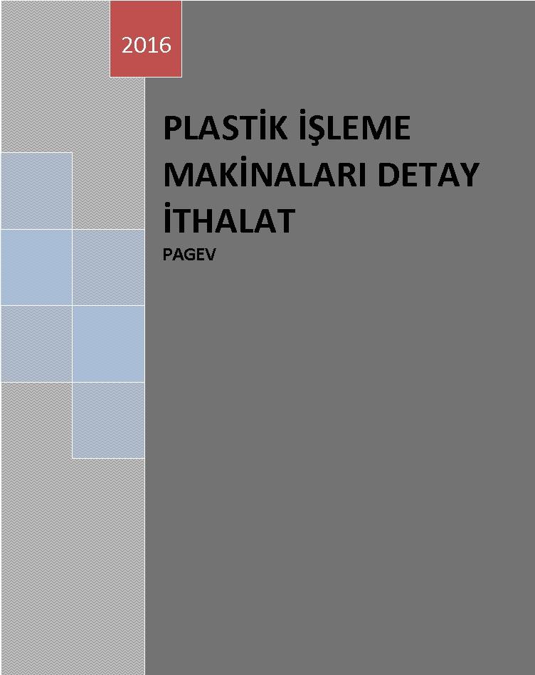 2016 Plastik İşleme Makinaları Detay İthalat