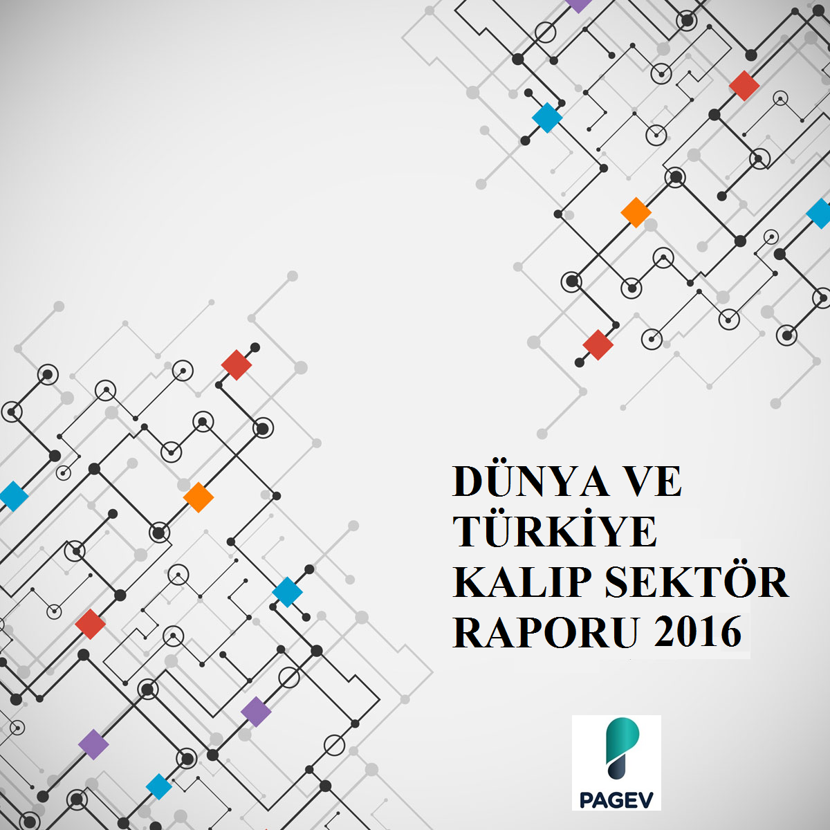 Dünya ve Türkiye Kalıp Sektör Raporu 2016