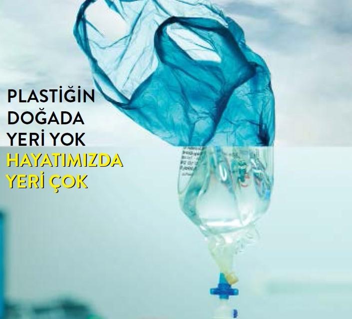 Plastiklerin Doğada Yeri Yok, Hayatımızda Yeri Çok, İşi Çok!