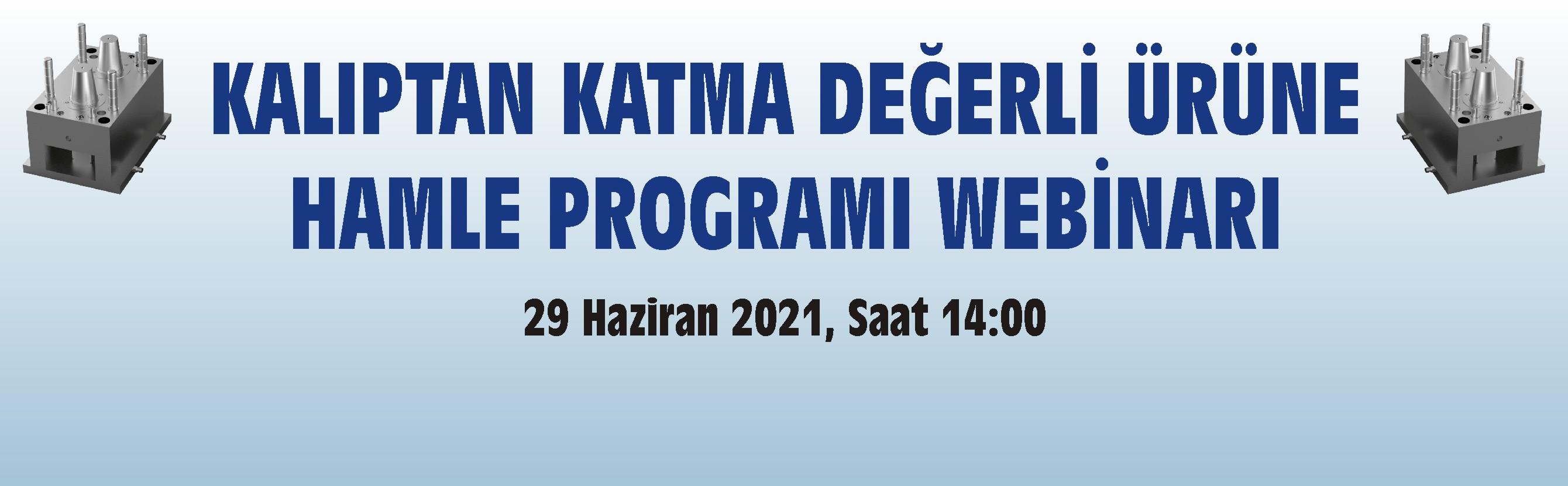 KALIPTAN KATMA DEĞERLİ ÜRÜNE, HAMLE PROGRAMI WEBİNARI