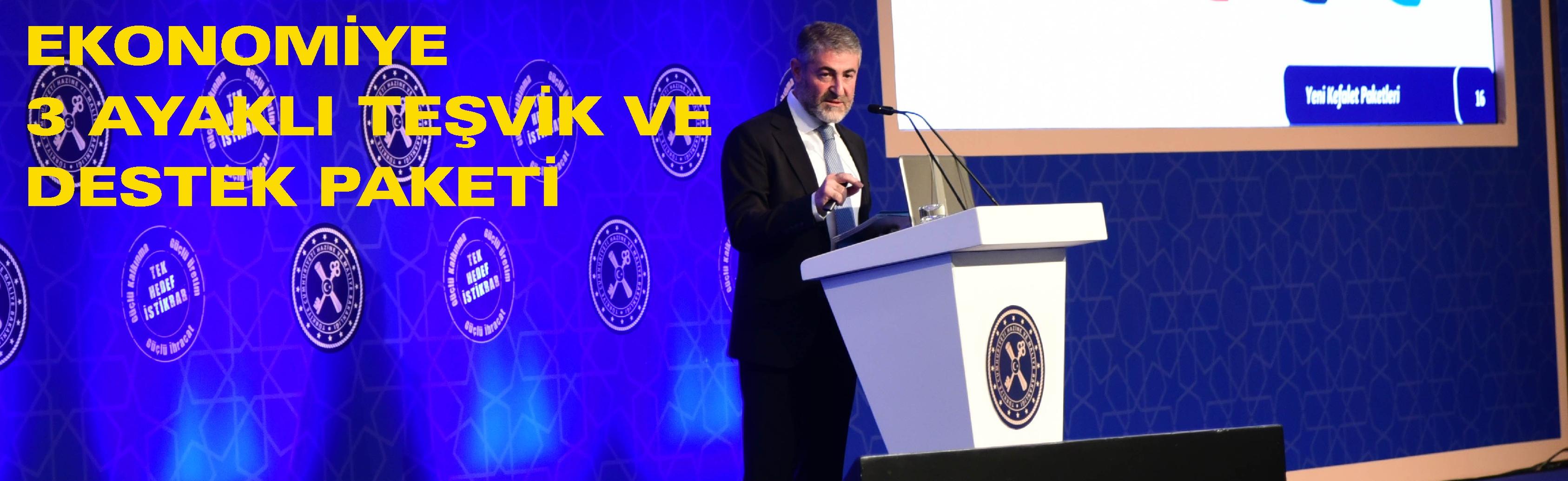 EKONOMİYE 3 AYAKLI TEŞVİK VE DESTEK PAKETİ